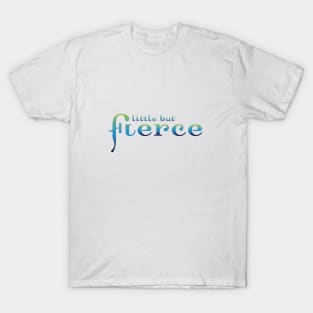 Fierce T-Shirt